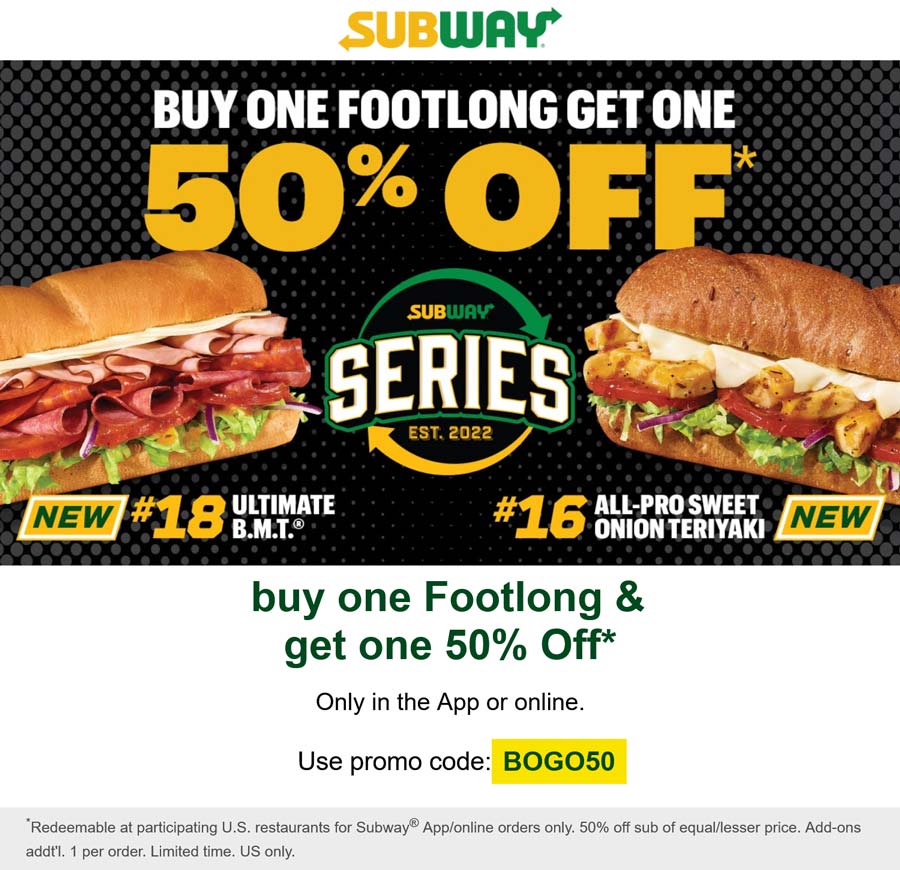 Subway stores Coupon  Second footlong 50% off at Subway via promo code BOGO50 #subway 