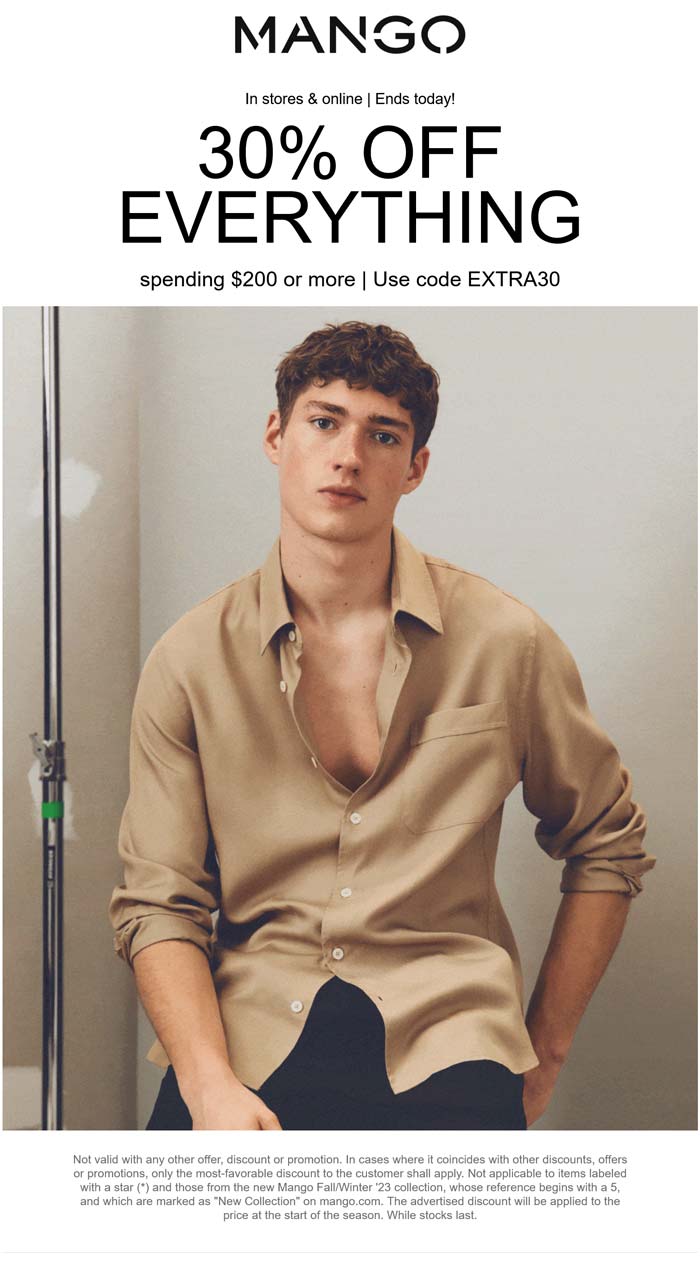 MANGO stores Coupon  30% off $200 on everything today at MANGO, or online via promo code EXTRA30 #mango 