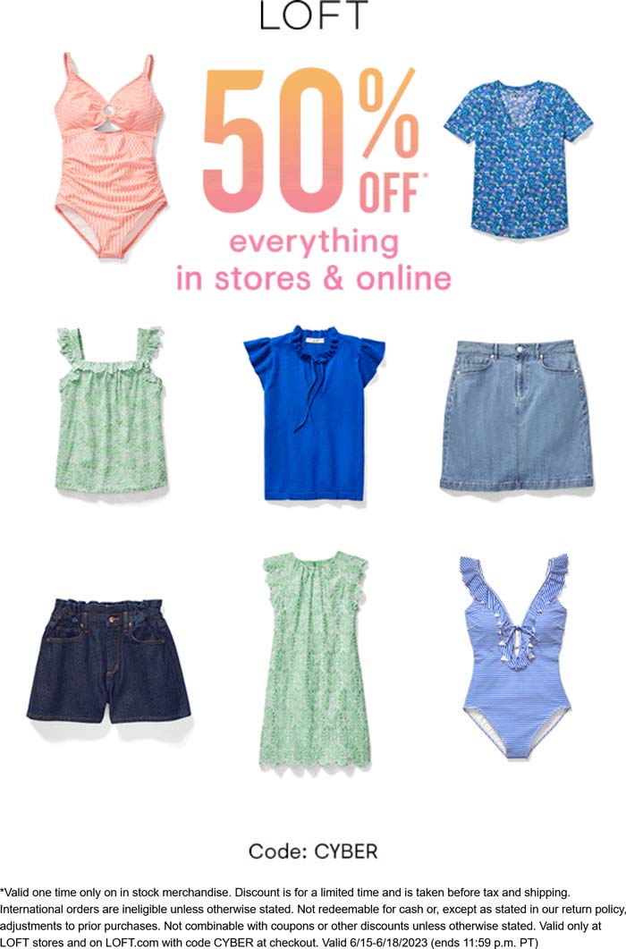LOFT stores Coupon  50% off everything at LOFT, or online via promo code CYBER #loft 