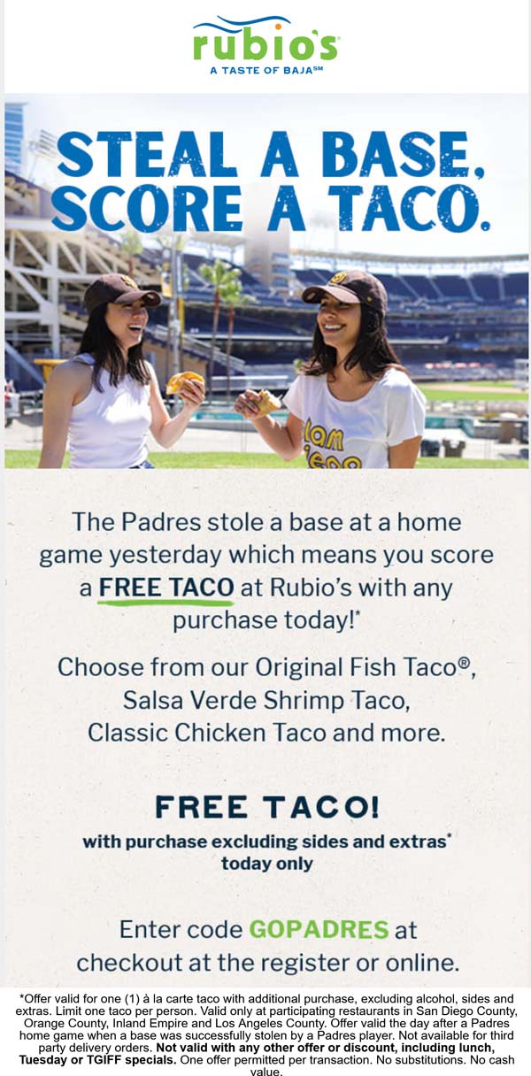 Rubios restaurants Coupon  Free taco with any purchase today at Rubios, or online via promo code GOPADRES #rubios 