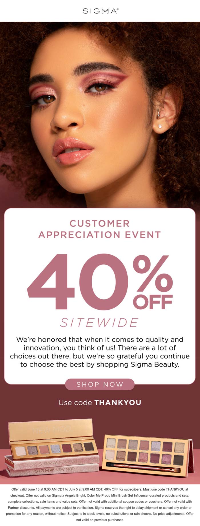 Sigma stores Coupon  40% off everything at Sigma beauty via promo code THANKYOU #sigma 