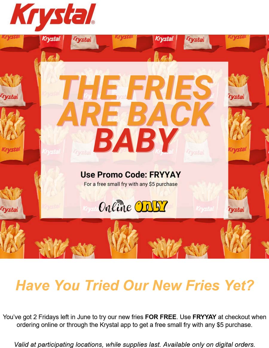 Free fries on 5 today at Krystal via promo code FRYYAY krystal The