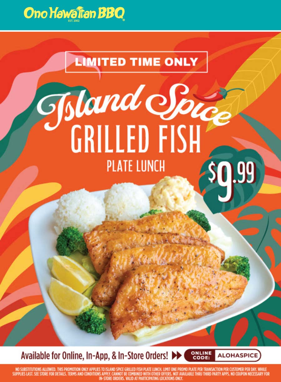 Ono Hawaiian BBQ restaurants Coupon  Grilled fish plate lunch for $10 at Ono Hawaiian BBQ, or online via promo code ALOHASPICE #onohawaiianbbq 