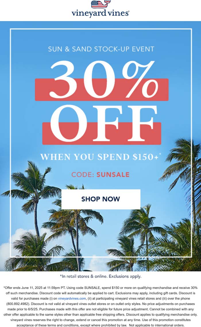 Vineyard Vines stores Coupon  30% off $150 at Vineyard Vines, or online via promo code SUNSALE #vineyardvines 