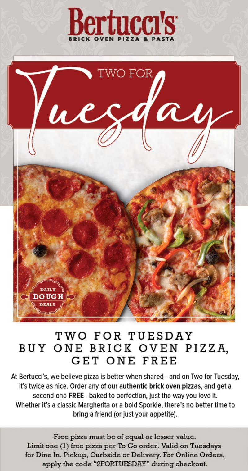 Bertuccis restaurants Coupon  Second pizza free today at Bertuccis via promo code 2FORTUESDAY #bertuccis 