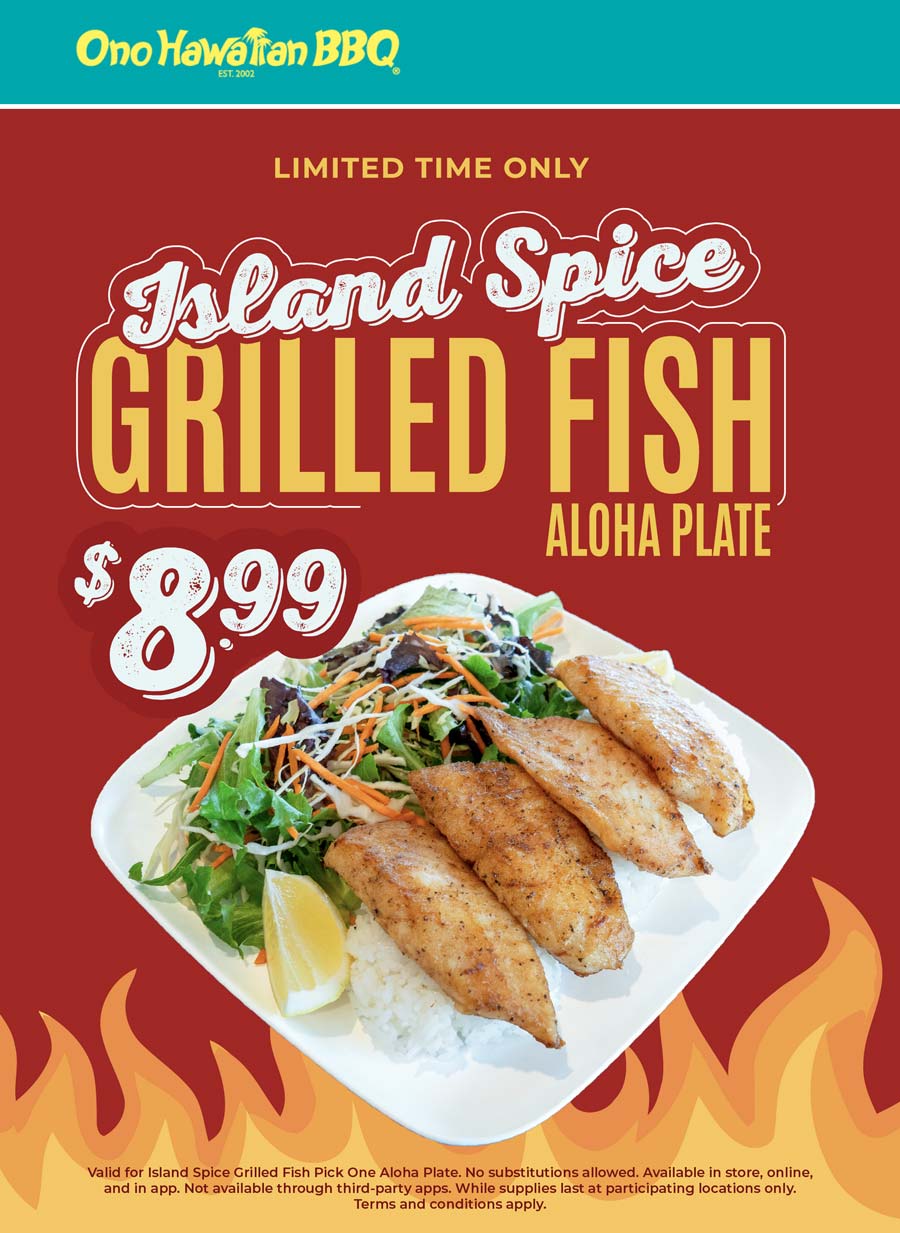 Ono Hawaiian BBQ restaurants Coupon  Grilled fish aloha plate = $9 at Ono Hawaiian BBQ restaurants #onohawaiianbbq 