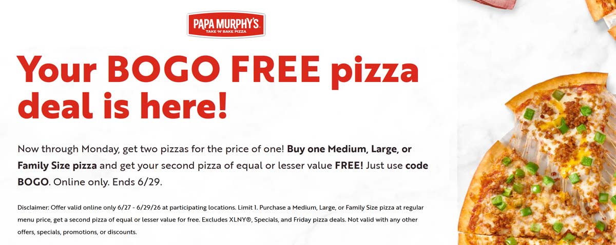 Papa Murphys restaurants Coupon  Second pizza free at Papa Murphys via promo code BOGO #papamurphys 
