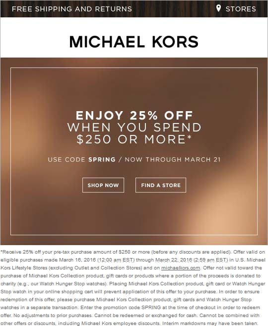 Michael Kors Coupon March 2024 25% off $250 at Michael Kors, or online via promo code SPRING