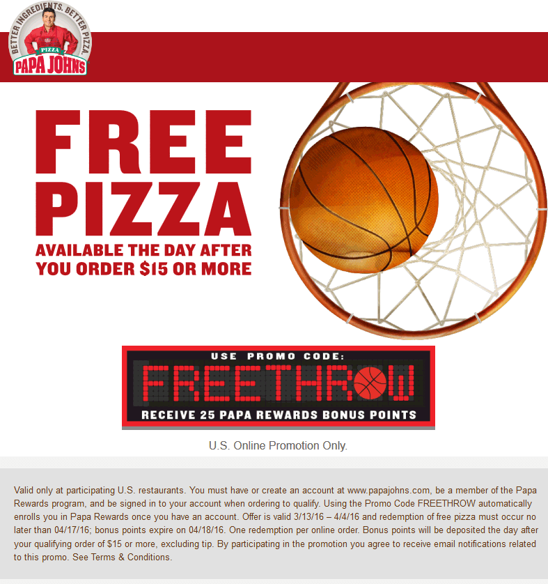 Papa Johns Coupon April 2024 Followup pizza free with $15 spent at Papa Johns via promo code FREETHROW