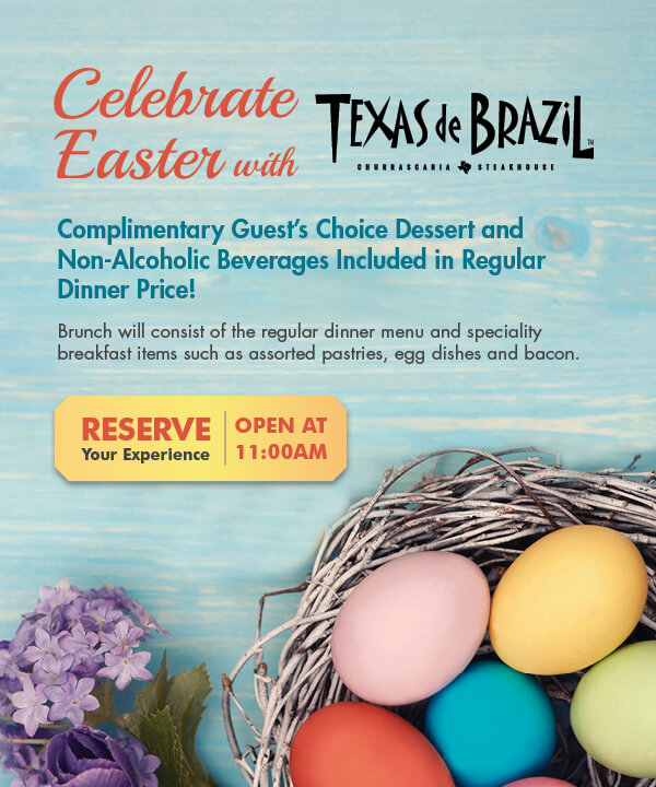 Texas de Brazil Coupon April 2024 Dessert & drink free with your Easter brunch at Texas de Brazil steakhouse