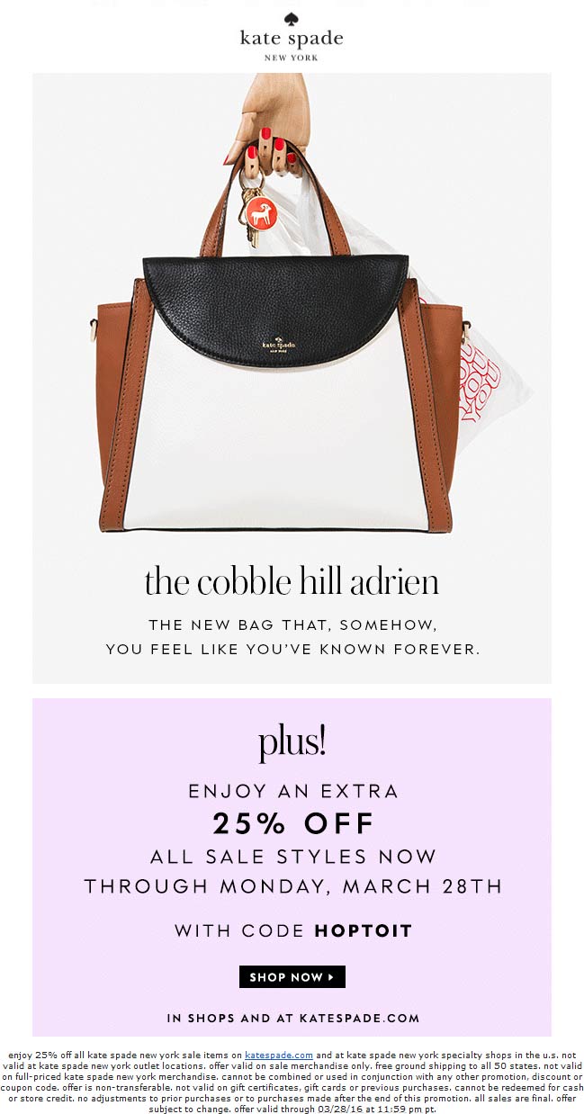 Kate Spade Coupon April 2024 Extra 25% off sale items at Kate Spade, or online via promo code HOPTOIT