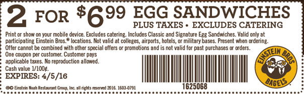 Einstein Bros Bagels Coupon April 2024 Egg sandwiches are 2 for $7 at Einstein Bros Bagels
