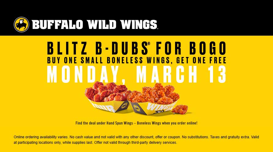 Buffalo Wild Wings Coupon April 2024 Second boneless wings free today at Buffalo Wild Wings