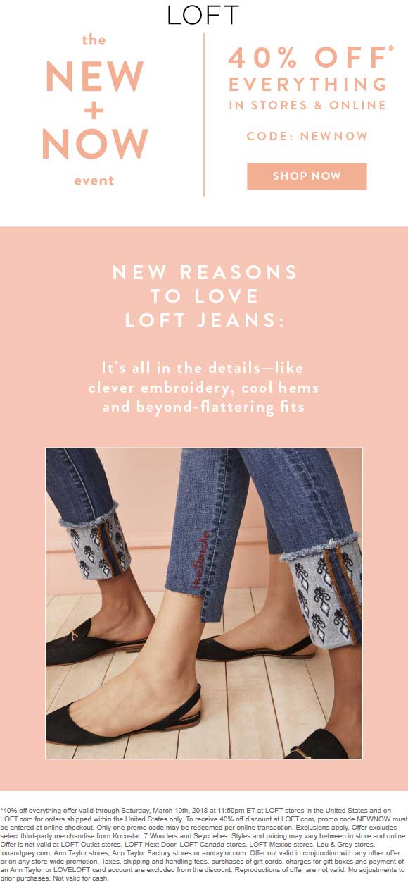 LOFT Coupon April 2024 40% off everything today at LOFT, or online via promo code NEWNOW