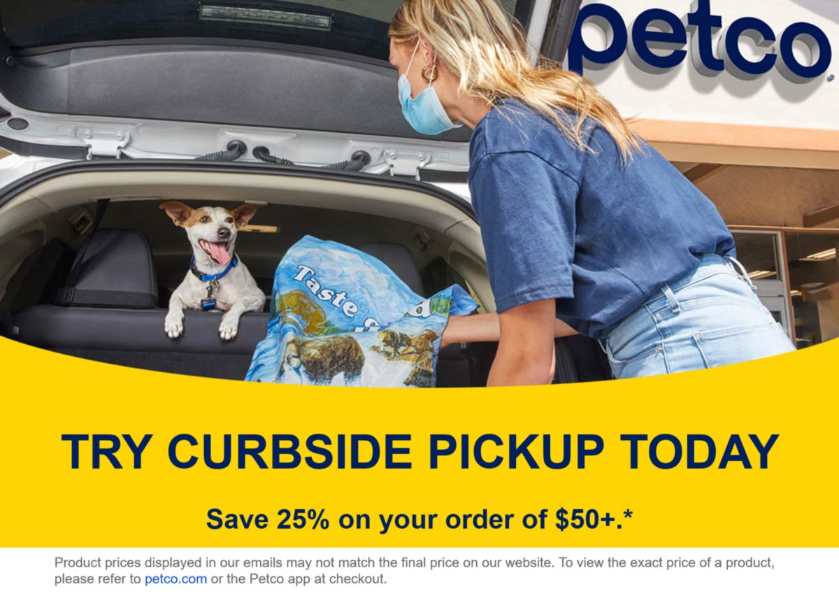 Petco stores Coupon  Curbside pickup is 25% off $50 at Petco #petco 