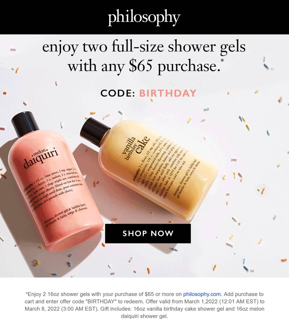 Philosophy stores Coupon  2 full size shower gels free with $65 spent today at Philosophy via promo code BIRTHDAY #philosophy 
