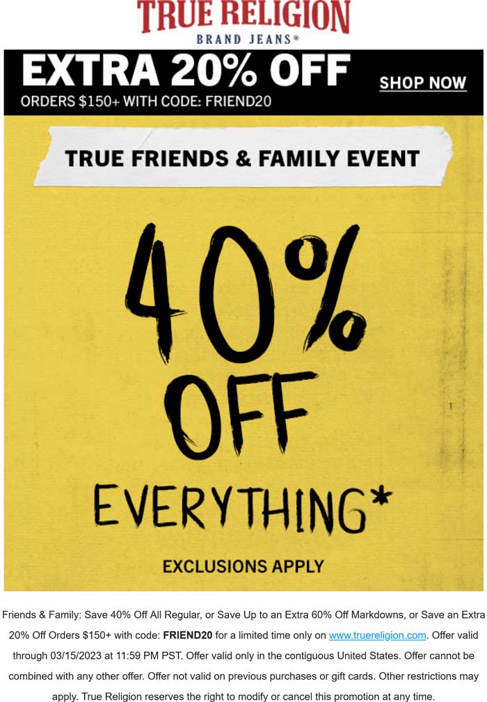 True Religion stores Coupon  40-60% off everything online at True Religion via promo code FRIEND20 #truereligion 