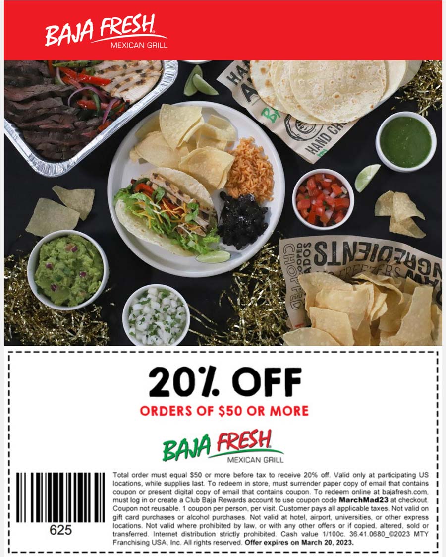 Baja Fresh restaurants Coupon  20% off $50 at Baja Fresh restaurants, or online via promo code MarchMad23 #bajafresh 