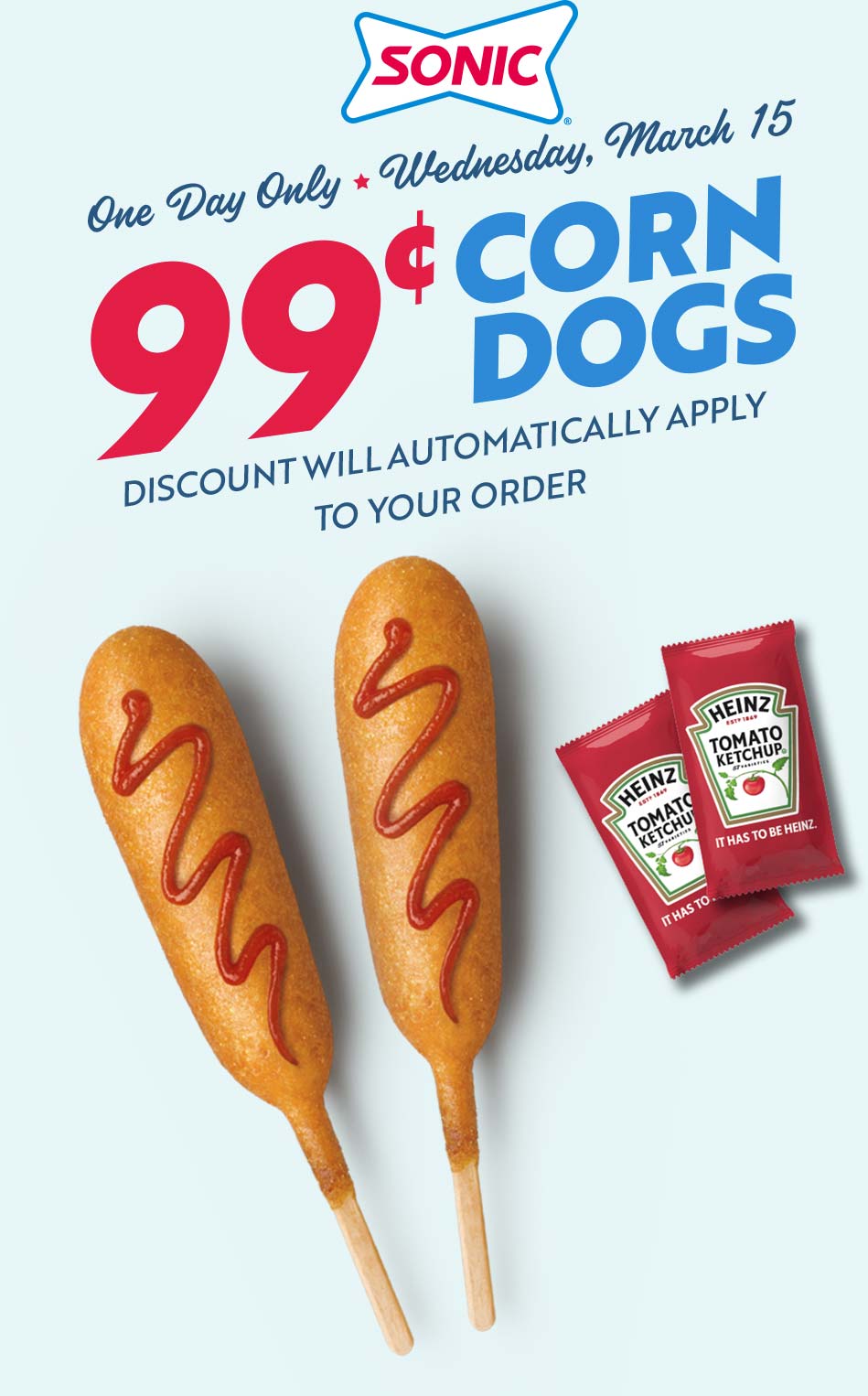 1 corn dogs today at Sonic DriveIn restaurants sonicdrivein The Coupons App®
