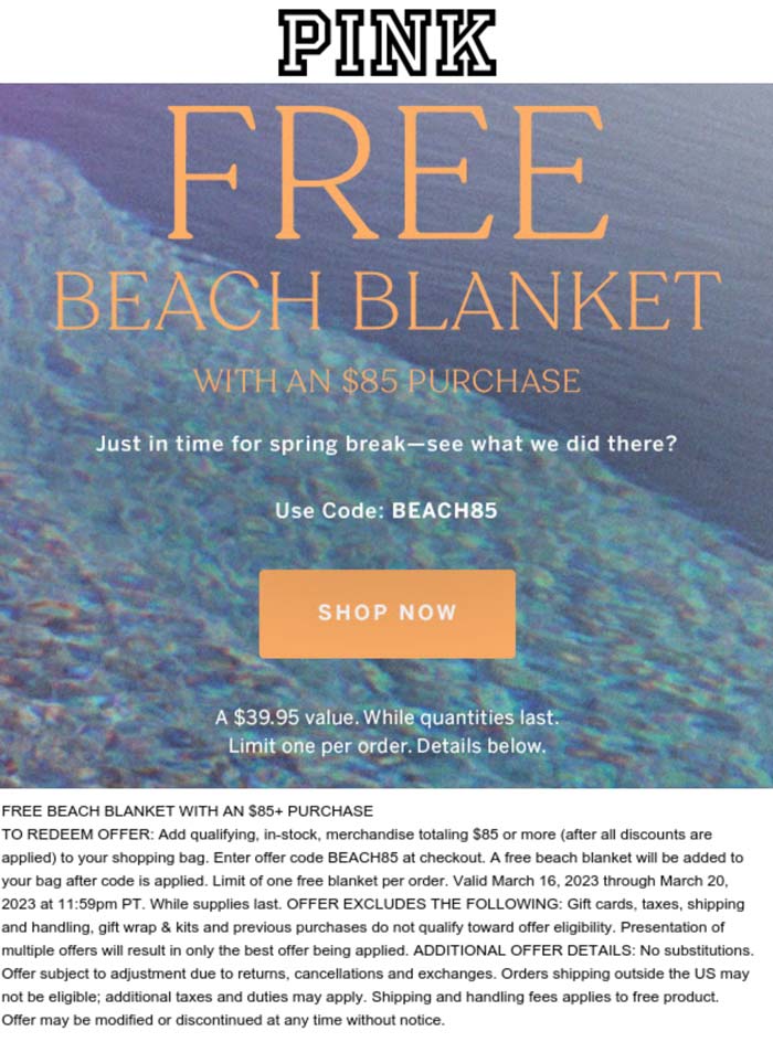 PINK stores Coupon  Free beach blanket on $85 at PINK via promo code BEACH85 #pink 
