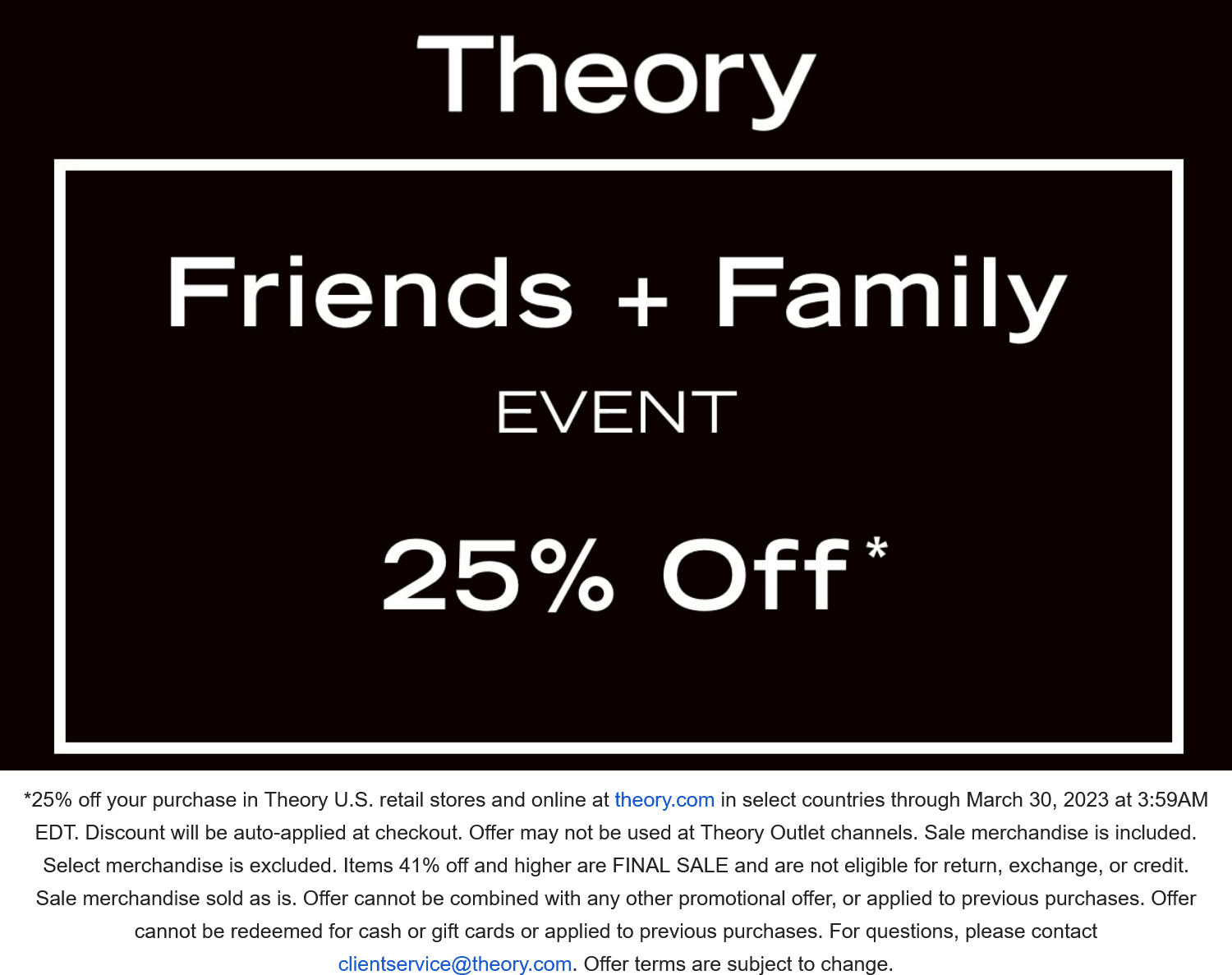 Theory stores Coupon  25% off at Theory, ditto online #theory 