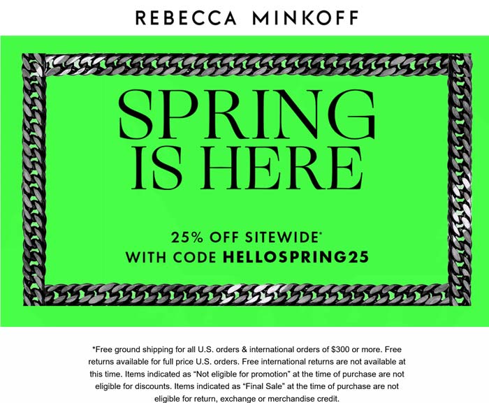 Rebecca Minkoff stores Coupon  25% off everything online today at Rebecca Minkoff via promo code HELLOSPRING25 #rebeccaminkoff 