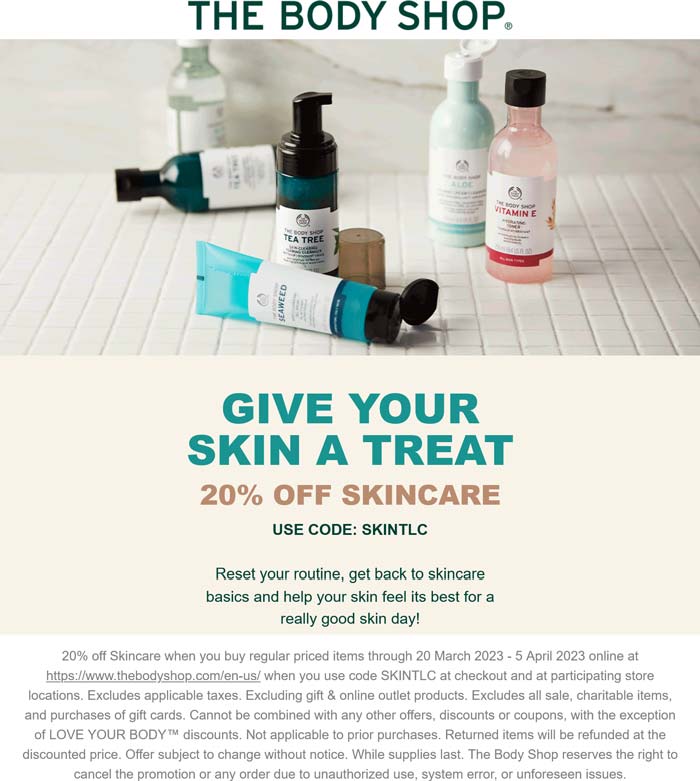 The Body Shop stores Coupon  20% off skincare at The Body Shop via promo code SKINTLC #thebodyshop 