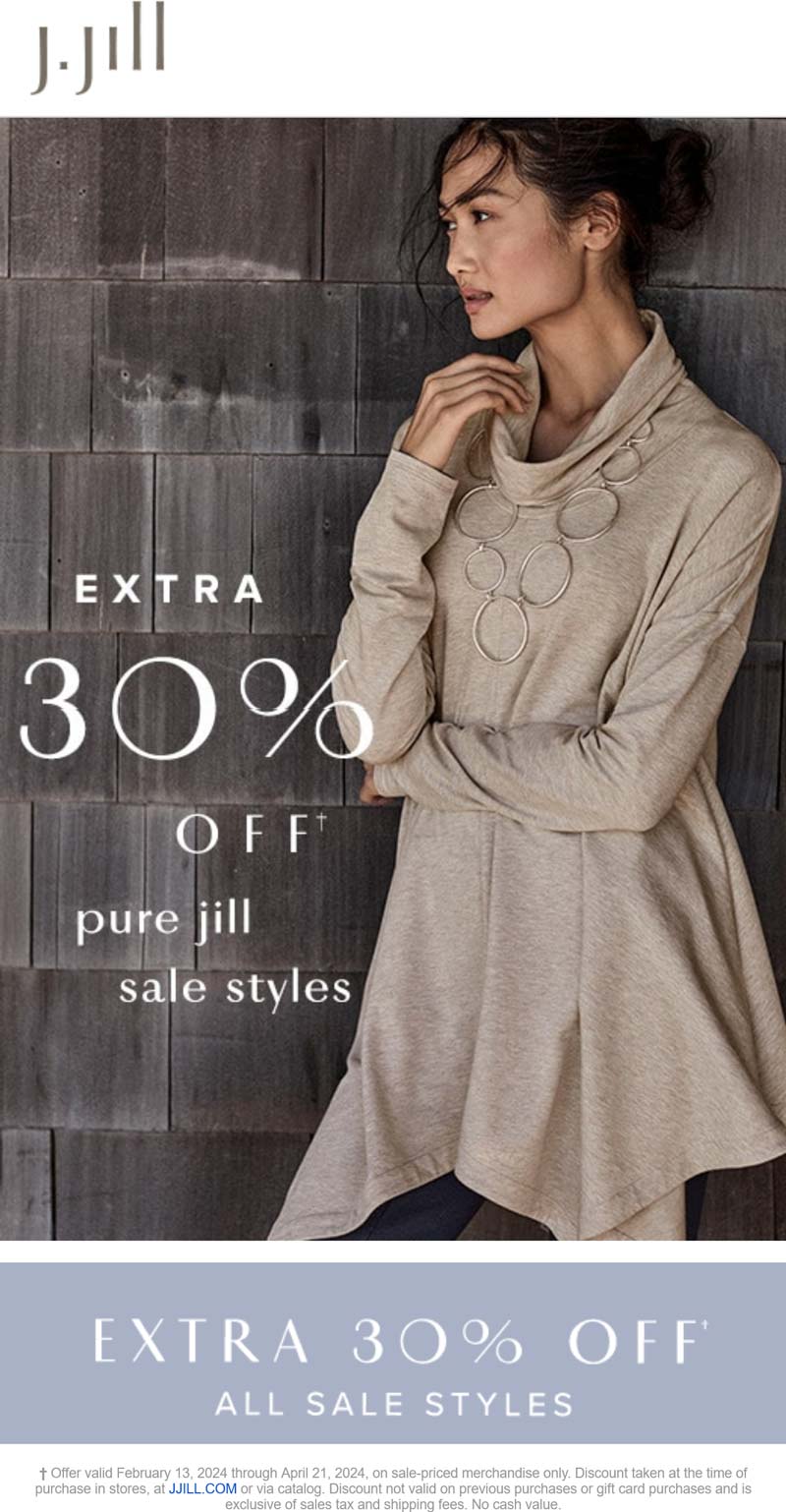 J.Jill stores Coupon  Extra 30% off sale styles at J.Jill, ditto online #jjill 
