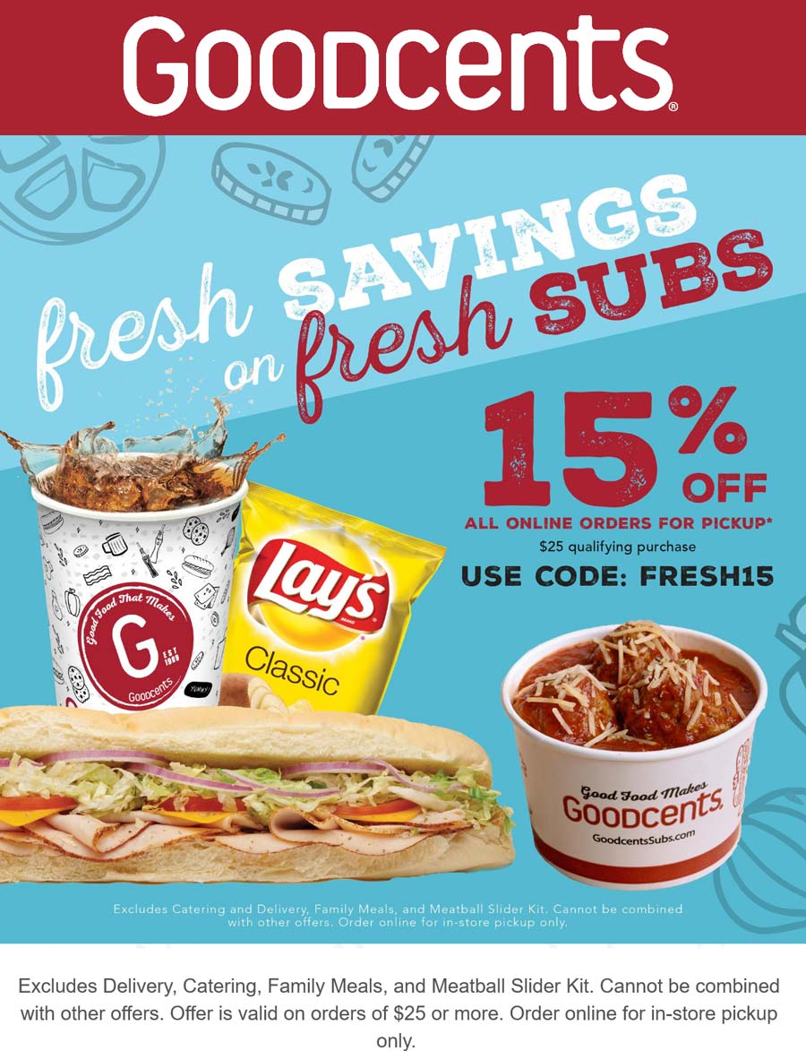 Goodcents restaurants Coupon  15% off $25+ online sub sandwich pickup orders at Goodcents via promo code FRESH15 #goodcents 