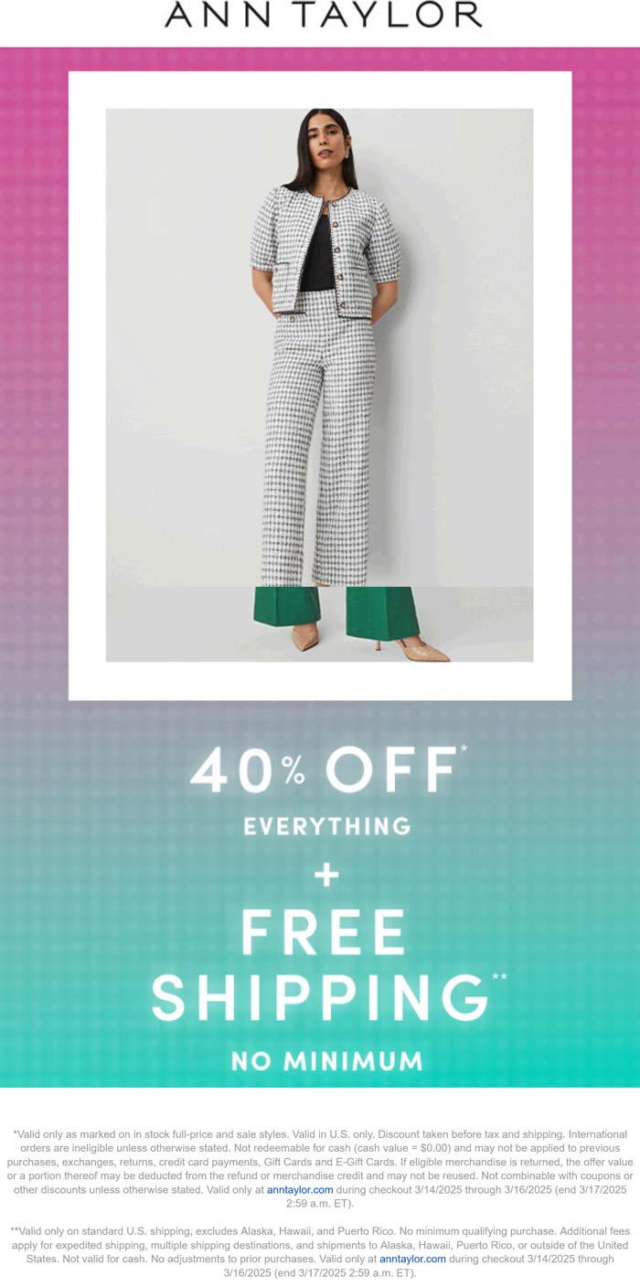 Ann Taylor stores Coupon  40% off everything online at Ann Taylor #anntaylor 