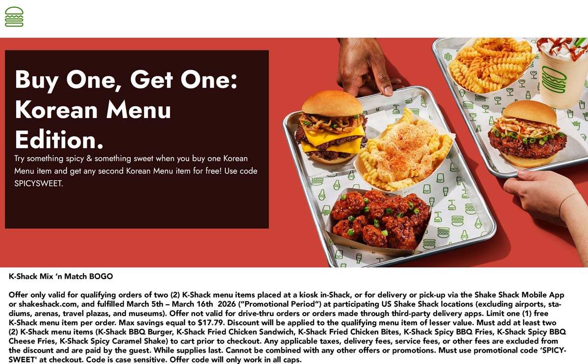 Shake Shack restaurants Coupon  Second k-shack Korean menu item free at Shake Shack&nbsp;restaurants via promo code SPICYSWEET #shakeshack 