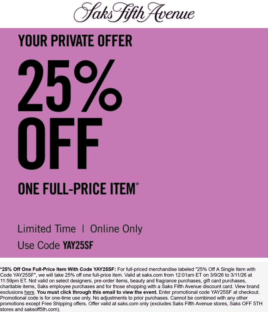 Saks Fifth Avenue stores Coupon  25% off a single item at Saks Fifth Avenue via promo code YAY25SF #saksfifthavenue 
