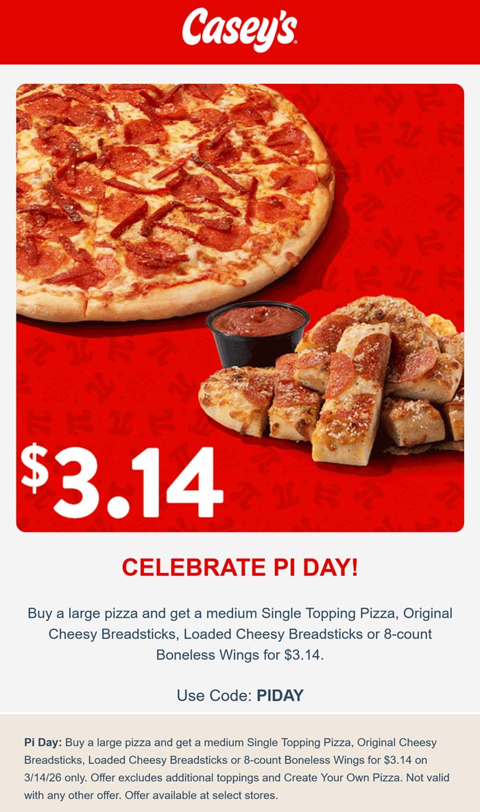 Caseys restaurants Coupon  $3.14 medium & more with your large pizza today at Caseys via promo code PIDAY #caseys 