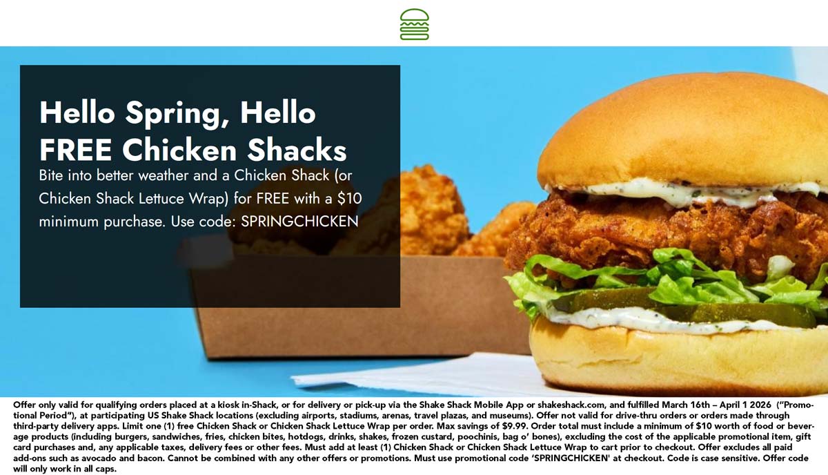 Shake Shack restaurants Coupon  Free chicken sandwich on $10 at Shake Shack via promo code SPRINGCHICKEN #shakeshack 