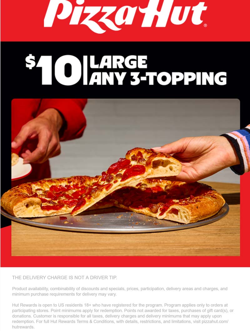 Pizza Hut restaurants Coupon  Any 3-topping large pizza = $10 at Pizza Hut #pizzahut 