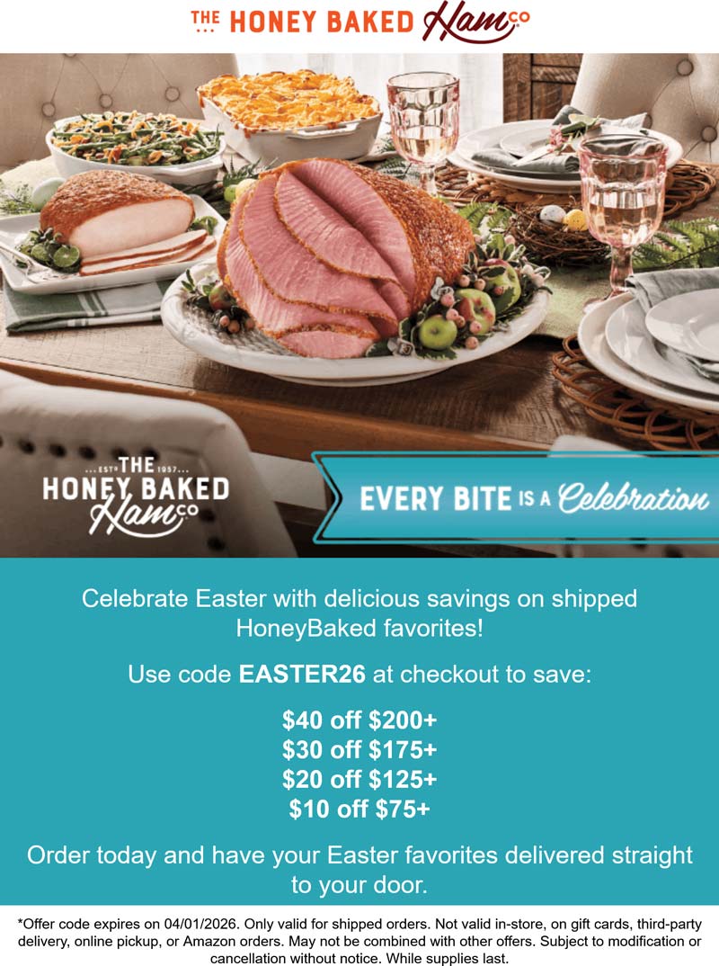 Honeybaked Ham restaurants Coupon  $10-$40 off $75+ at Honeybaked Ham restaurants via promo code EASTER26 #honeybakedham 