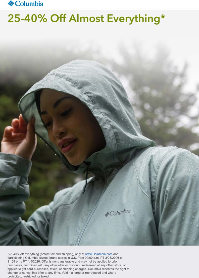 Columbia stores Coupon  25-40% off at Columbia, ditto online #columbia 