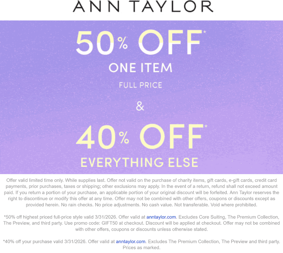 Ann Taylor stores Coupon  40-50% off everything today at Ann Taylor via promo code GIFT50 #anntaylor 