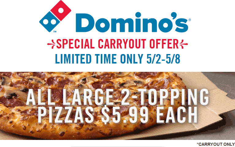 Dominos Coupon March 2024 Large 2-topping carryout pizzas for $6 this week at Dominos