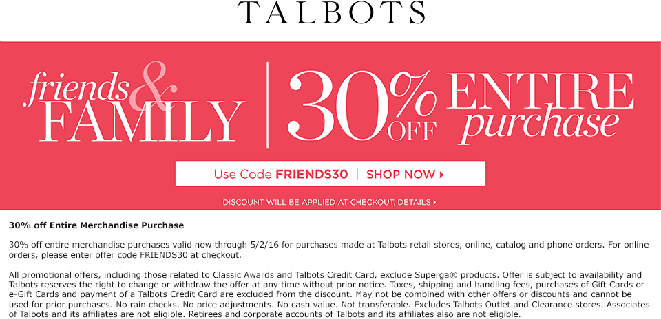 Talbots Coupon April 2024 30% off everything today at Talbots, or online via promo code FRIENDS30