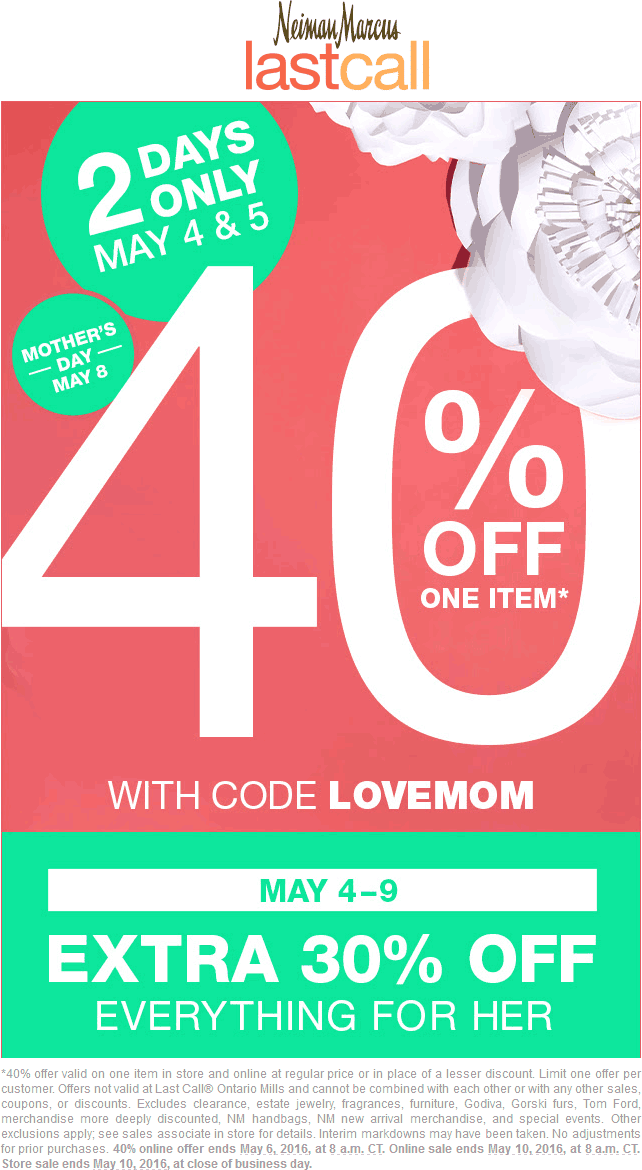 Last Call Coupon April 2024 40% off a single item at Neiman Marcus Last Call, or online via promo code LOVEMOM