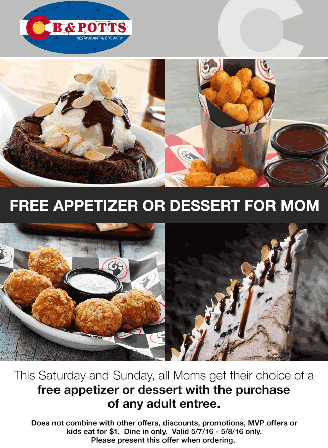 C B & Potts Coupon April 2024 Free appetizer or dessert with Moms entree this weekend at C B & Potts restaurant & brewery