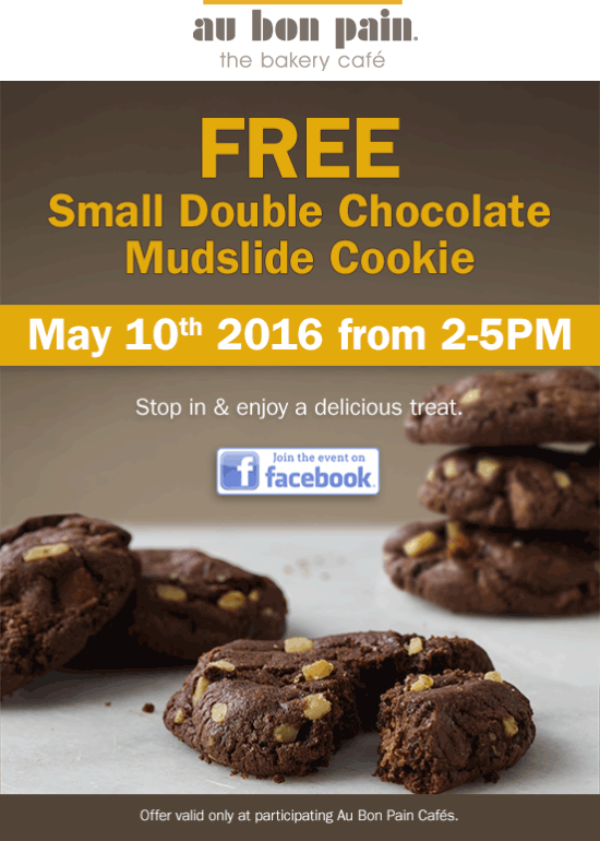 Au Bon Pain Coupon April 2024 Free chocolate mudslide cookie 2-5p Tuesday at Au Bon Pain cafe