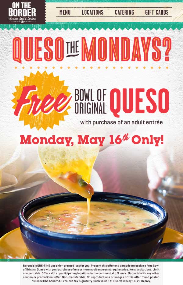 On The Border Coupon April 2024 Free queso & chips with your entree today at On The Border