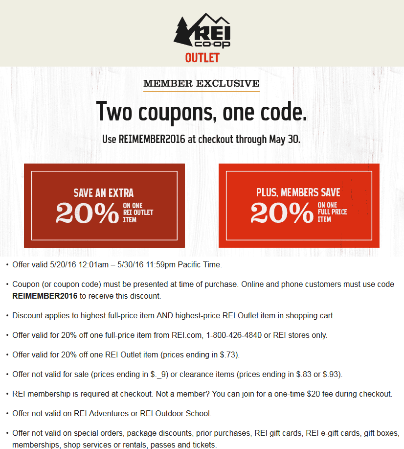 REI Outlet Coupon April 2024 20% off a single item at REI Outlet, or online via promo code REIMEMBER2016