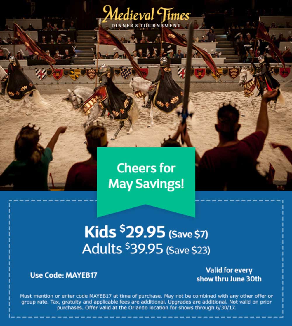 Medieval Times Coupon April 2024 Save $23 bucks at Medieval Times dinner & tournament via promo code MAYEB17, MAY17 or MAYG17