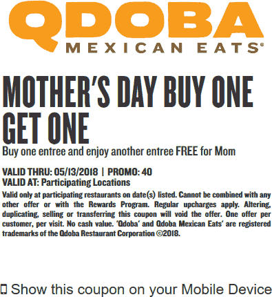 Qdoba Coupon April 2024 Second entree free for mom today at Qdoba