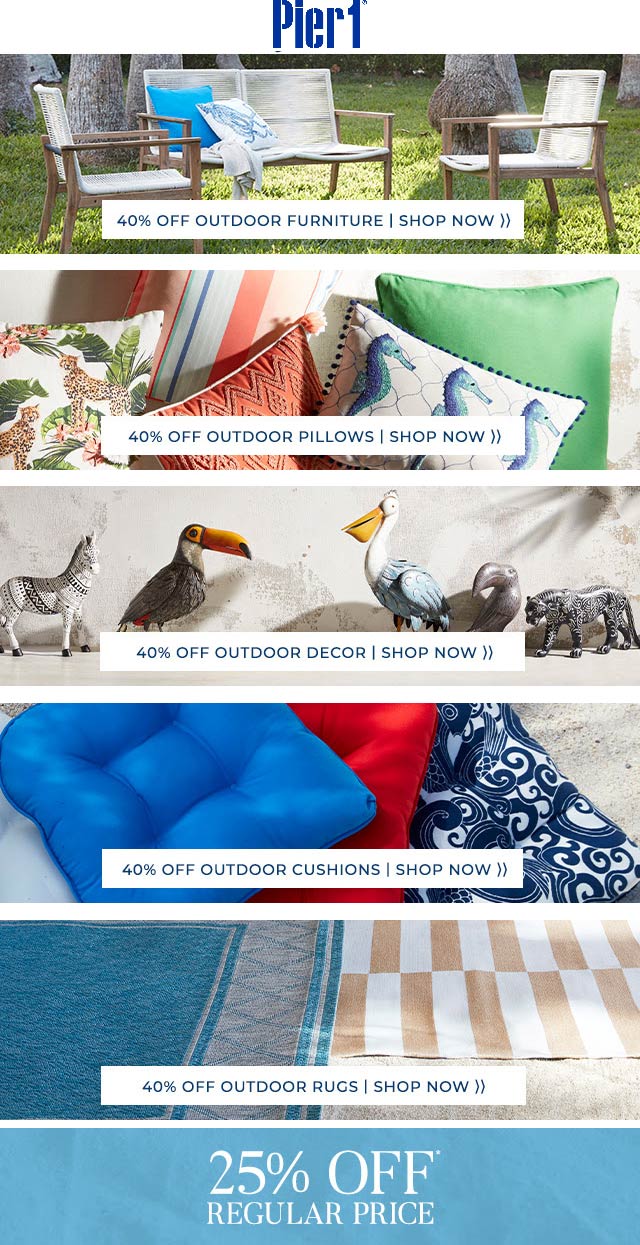 Pier 1 stores Coupon  25% off everything & 40% off outdoor furniture at Pier 1 #pier1