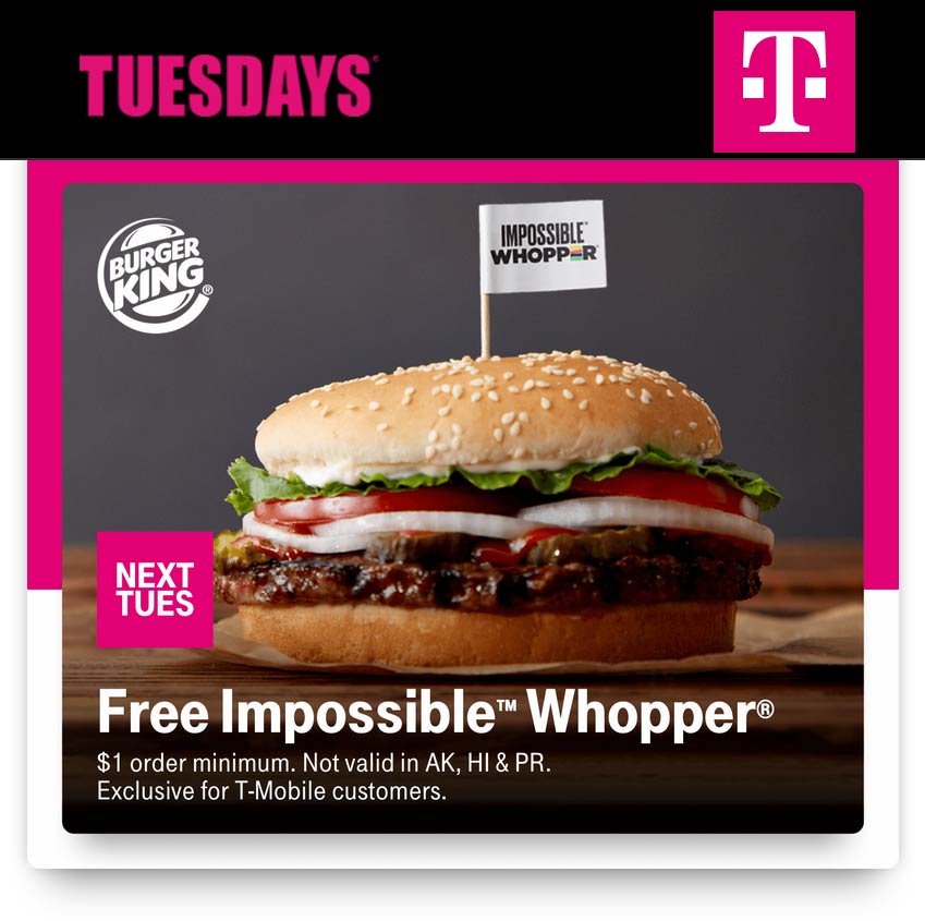 T-Mobile stores Coupon  T-Mobile users enjoy a free impossible whopper Tuesday at Burger King #tmobile