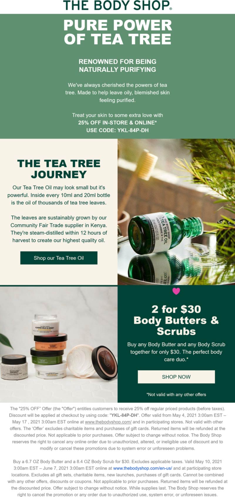 The Body Shop stores Coupon  25% off tea tree items at The Body Shop, or online via promo code YKL-84P-DH #thebodyshop 